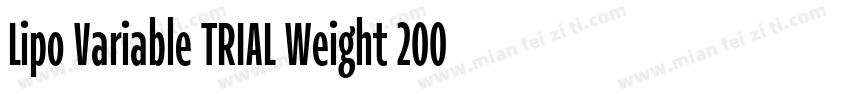 Lipo Variable TRIAL Weight 200 Widt字体转换